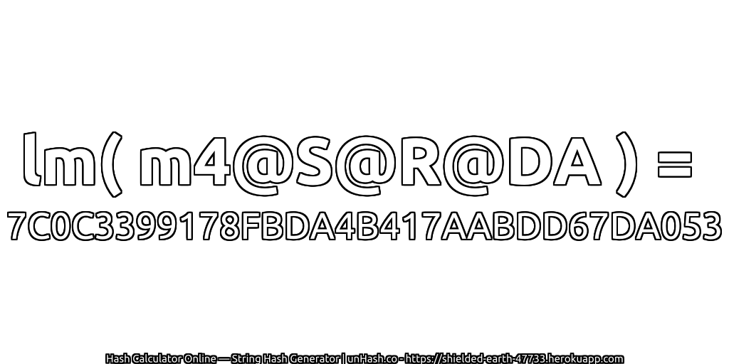 lm( m4@S@R@DA ) = 7C0C3399178FBDA4B417AABDD67DA053 | unHash.co