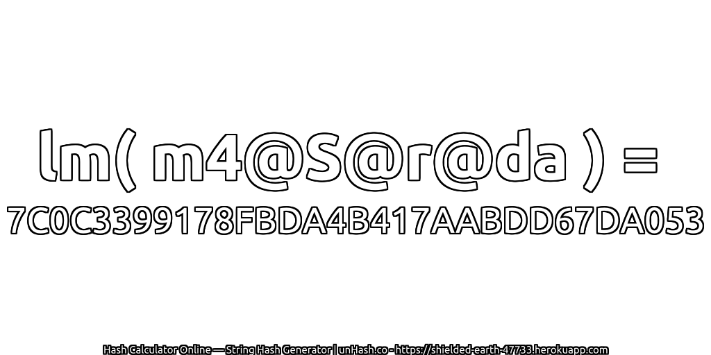 lm( m4@S@r@da ) = 7C0C3399178FBDA4B417AABDD67DA053 | unHash.co