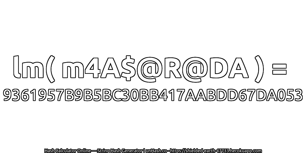 lm( m4A$@R@DA ) = 9361957B9B5BC30BB417AABDD67DA053 | unHash.co