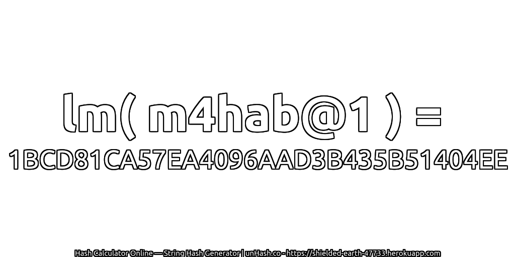 lm( m4hab@1 ) = 1BCD81CA57EA4096AAD3B435B51404EE | unHash.co