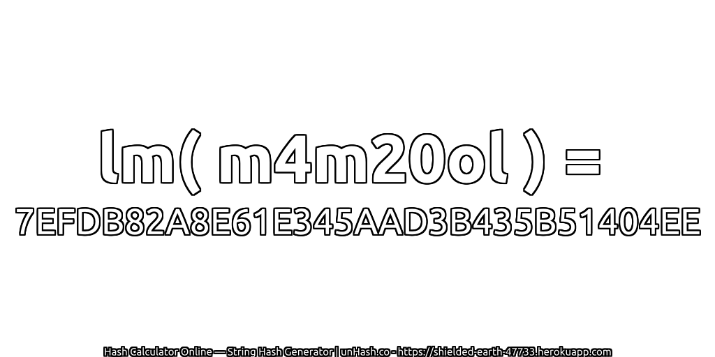 lm( m4m20ol ) = 7EFDB82A8E61E345AAD3B435B51404EE | unHash.co