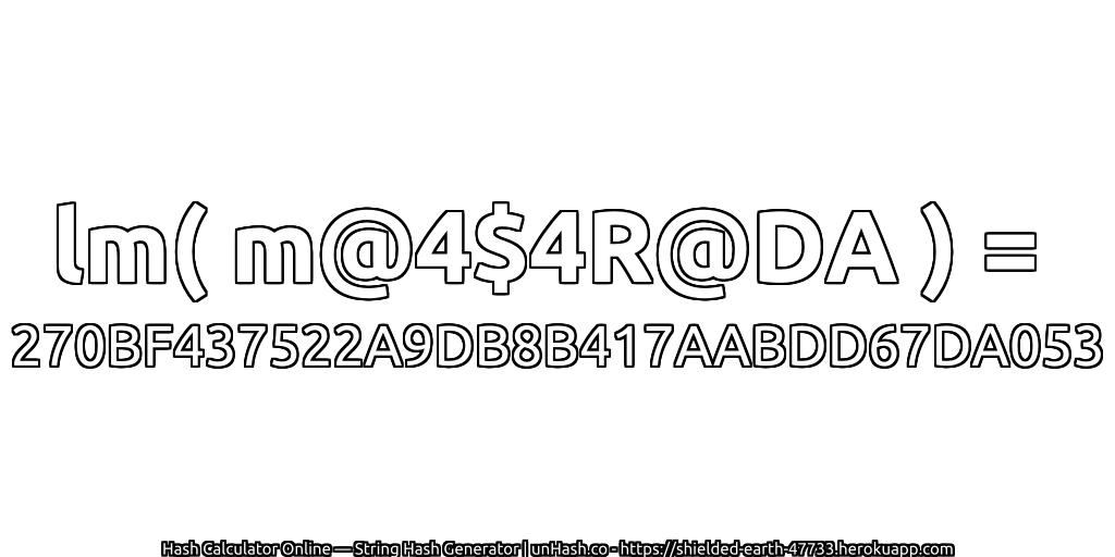 lm( m@4$4R@DA ) = 270BF437522A9DB8B417AABDD67DA053 | unHash.co