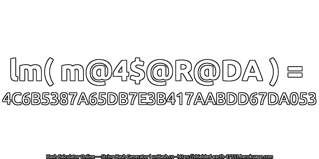 lm( m@4$@R@DA ) = 4C6B5387A65DB7E3B417AABDD67DA053 | unHash.co