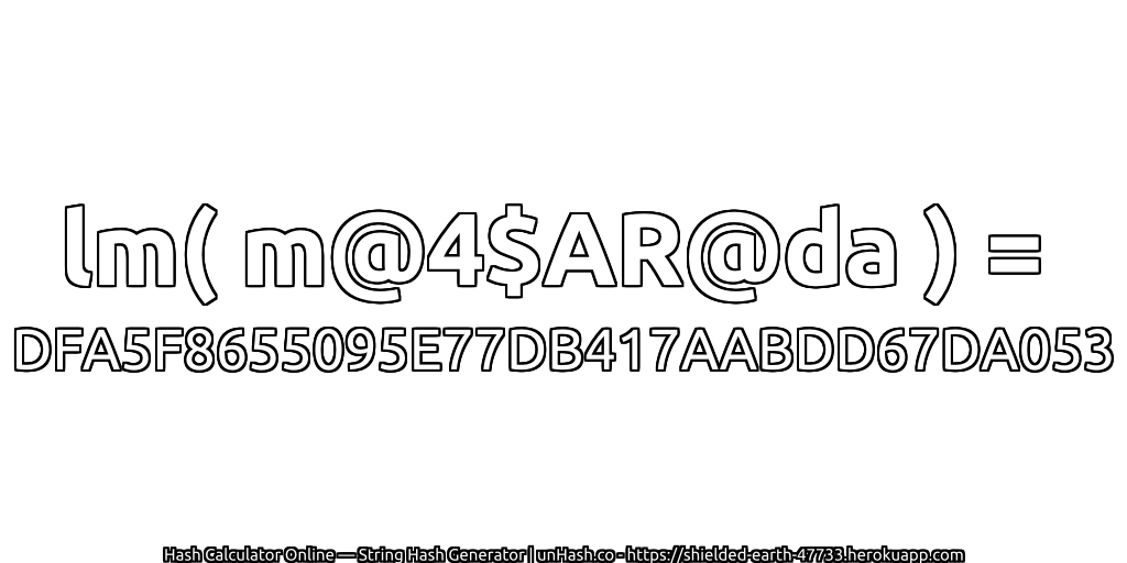 lm( m@4$AR@da ) = DFA5F8655095E77DB417AABDD67DA053 | unHash.co