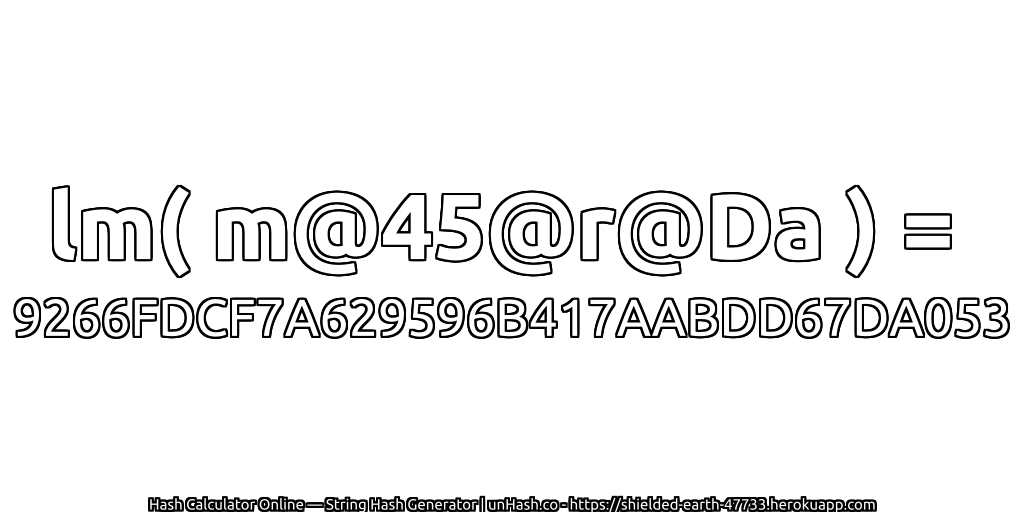 lm( m@45@r@Da ) = 9266FDCF7A629596B417AABDD67DA053 | unHash.co