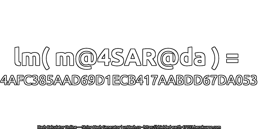 lm( m@4SAR@da ) = 4AFC385AAD69D1ECB417AABDD67DA053 | unHash.co