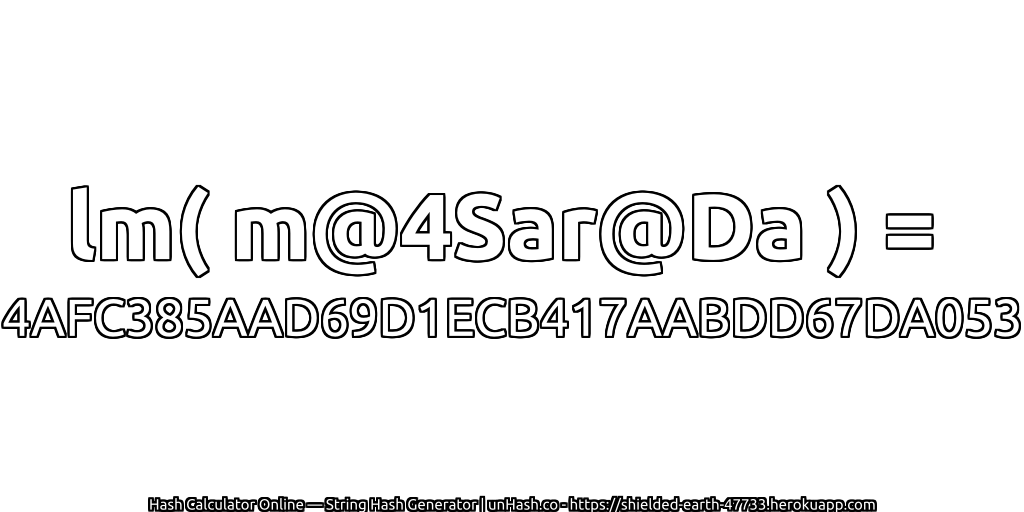 lm( m@4Sar@Da ) = 4AFC385AAD69D1ECB417AABDD67DA053 | unHash.co