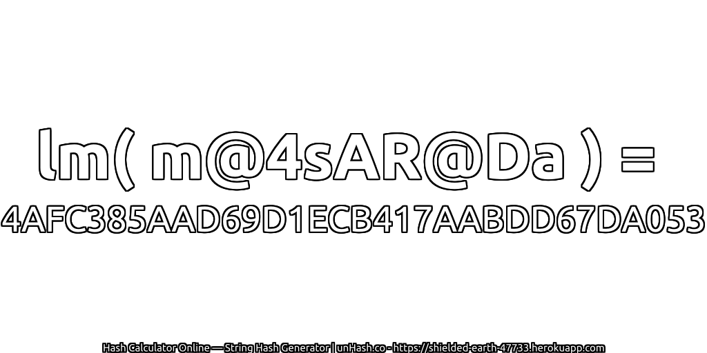 lm( m@4sAR@Da ) = 4AFC385AAD69D1ECB417AABDD67DA053 | unHash.co