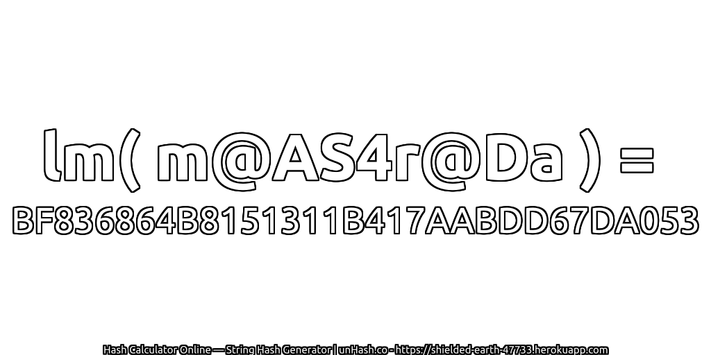lm( m@AS4r@Da ) = BF836864B8151311B417AABDD67DA053 | unHash.co