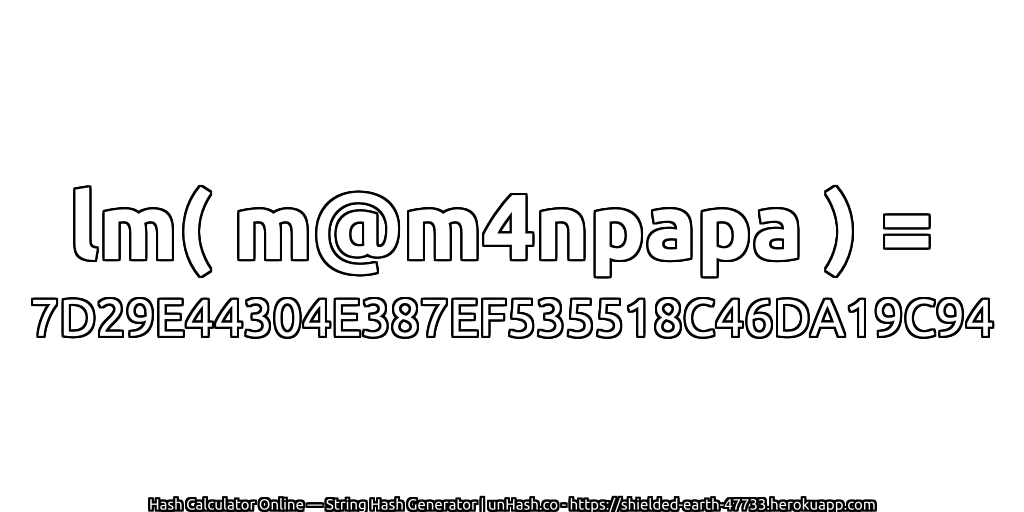 lm( m@m4npapa ) = 7D29E44304E387EF535518C46DA19C94 | unHash.co