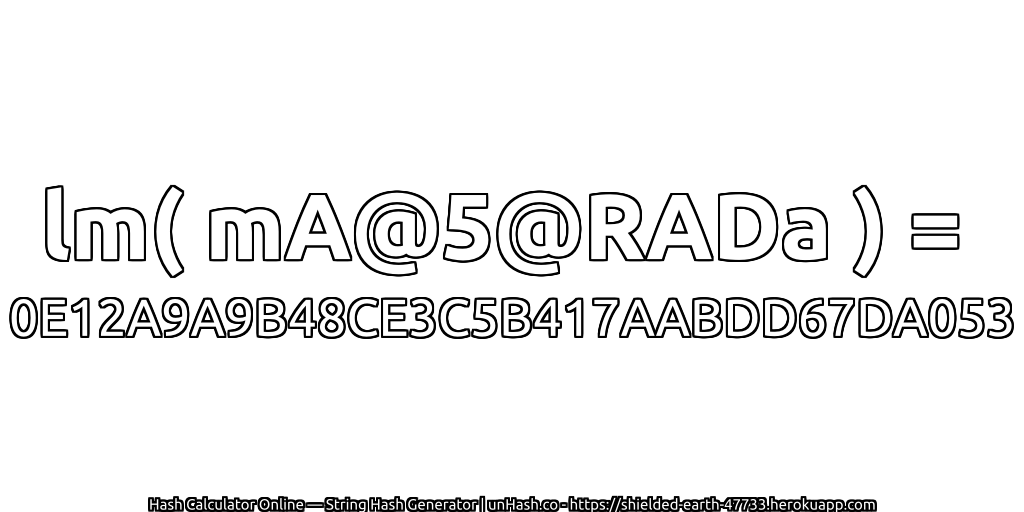lm( mA@5@RADa ) = 0E12A9A9B48CE3C5B417AABDD67DA053 | unHash.co