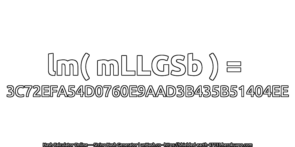 lm( mLLGSb ) = 3C72EFA54D0760E9AAD3B435B51404EE | unHash.co