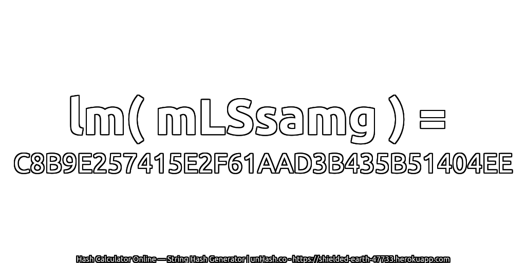 lm( mLSsamg ) = C8B9E257415E2F61AAD3B435B51404EE | unHash.co