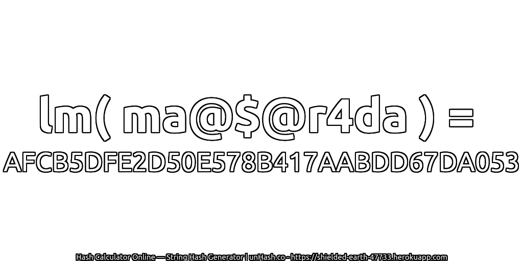 lm( ma@$@r4da ) = AFCB5DFE2D50E578B417AABDD67DA053 | unHash.co