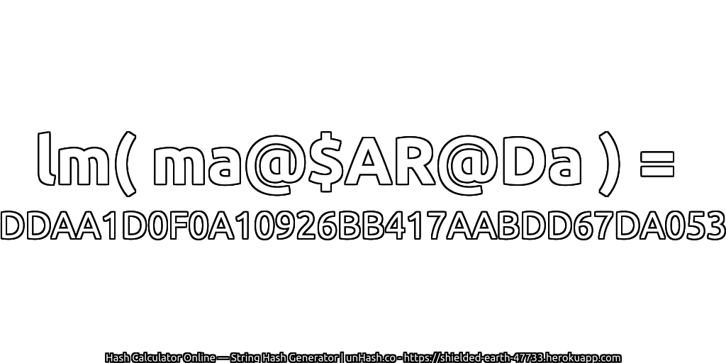 lm( ma@$AR@Da ) = DDAA1D0F0A10926BB417AABDD67DA053 | unHash.co