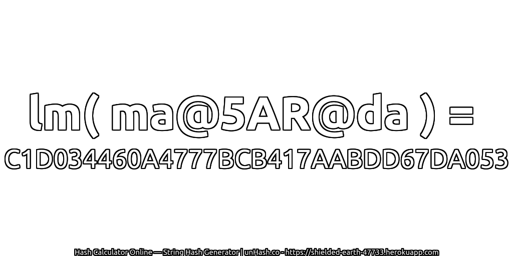 lm( ma@5AR@da ) = C1D034460A4777BCB417AABDD67DA053 | unHash.co