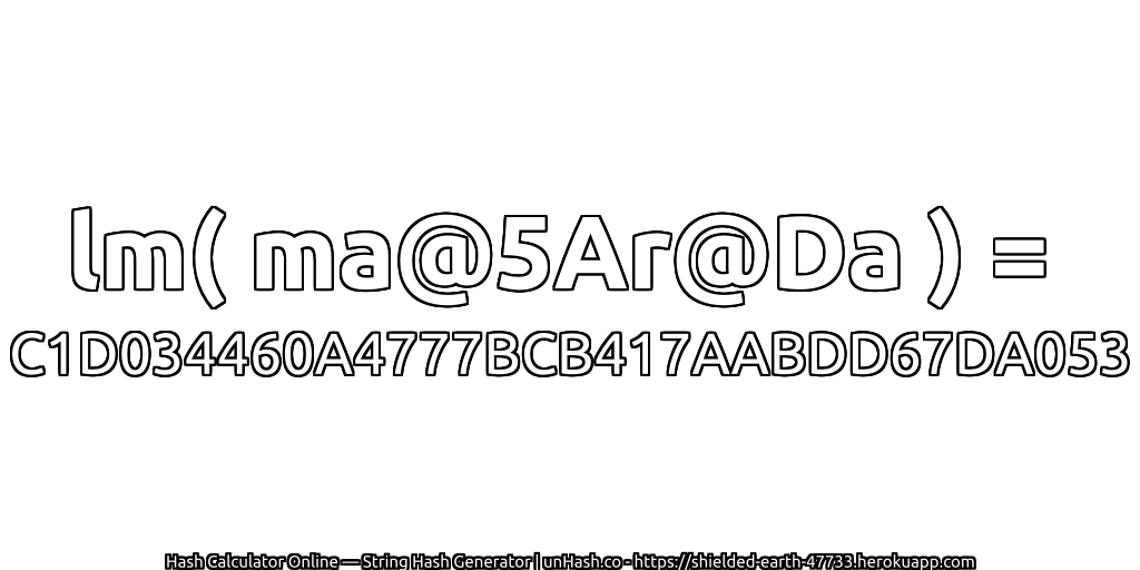lm( ma@5Ar@Da ) = C1D034460A4777BCB417AABDD67DA053 | unHash.co