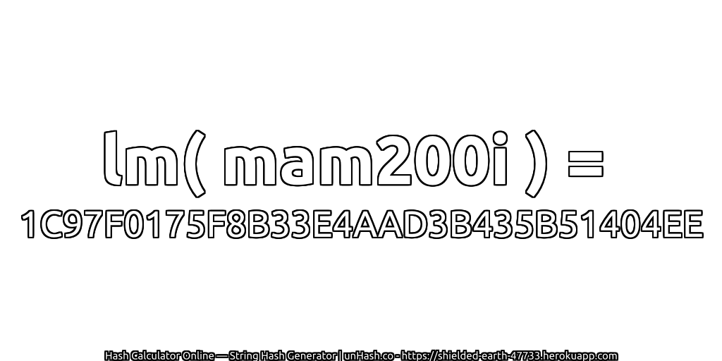 lm( mam200i ) = 1C97F0175F8B33E4AAD3B435B51404EE | unHash.co