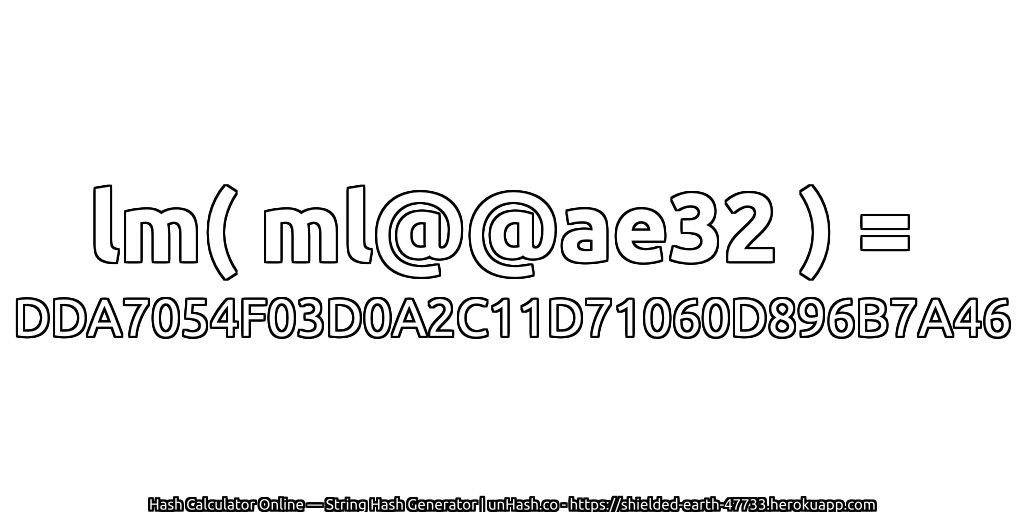 lm( ml@@ae32 ) = DDA7054F03D0A2C11D71060D896B7A46 | unHash.co