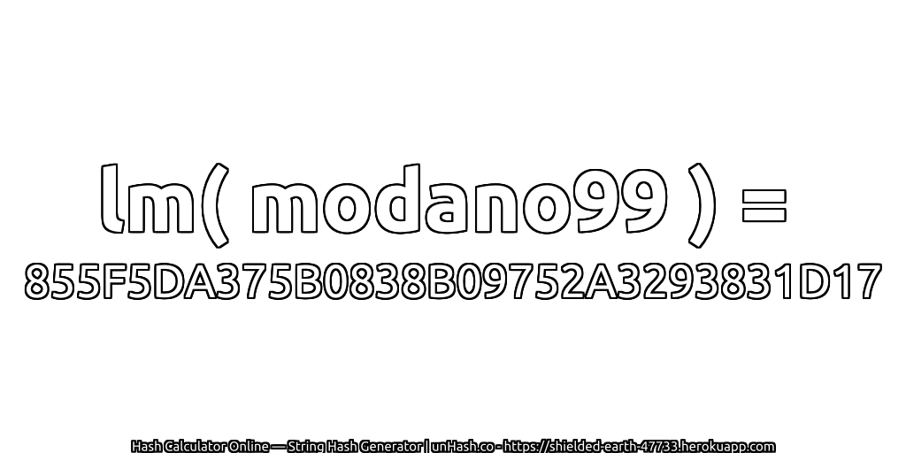 lm( modano99 ) = 855F5DA375B0838B09752A3293831D17 | unHash.co
