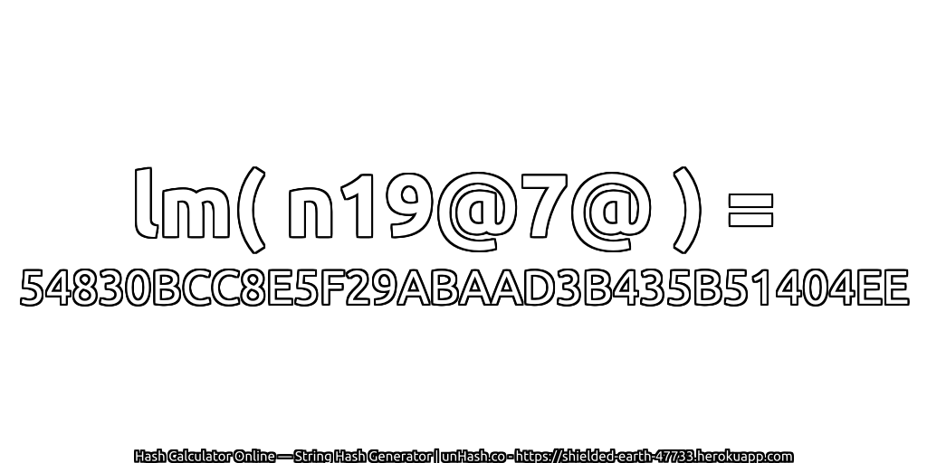 lm( n19@7@ ) = 54830BCC8E5F29ABAAD3B435B51404EE | unHash.co