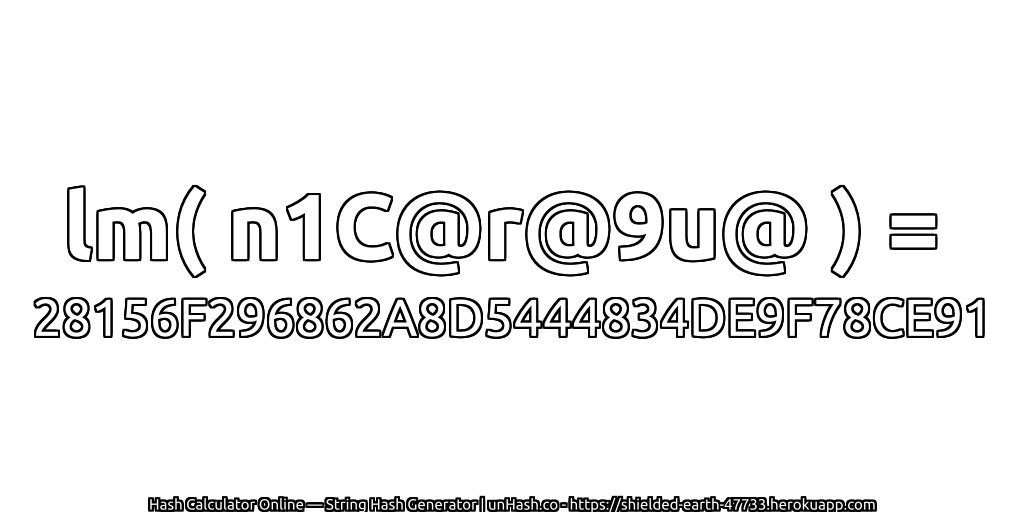 lm( n1C@r@9u@ ) = 28156F296862A8D5444834DE9F78CE91 | unHash.co