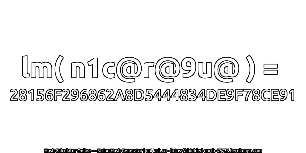 lm( n1c@r@9u@ ) = 28156F296862A8D5444834DE9F78CE91 | unHash.co