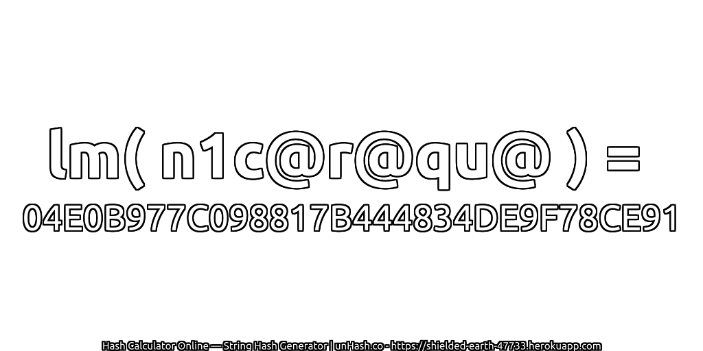 lm( n1c@r@qu@ ) = 04E0B977C098817B444834DE9F78CE91 | unHash.co