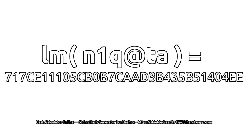 lm( n1q@ta ) = 717CE11105CB0B7CAAD3B435B51404EE | unHash.co