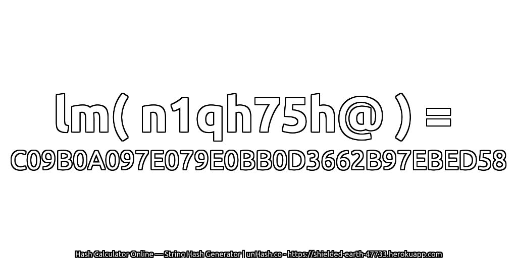 lm( n1qh75h@ ) = C09B0A097E079E0BB0D3662B97EBED58 | unHash.co