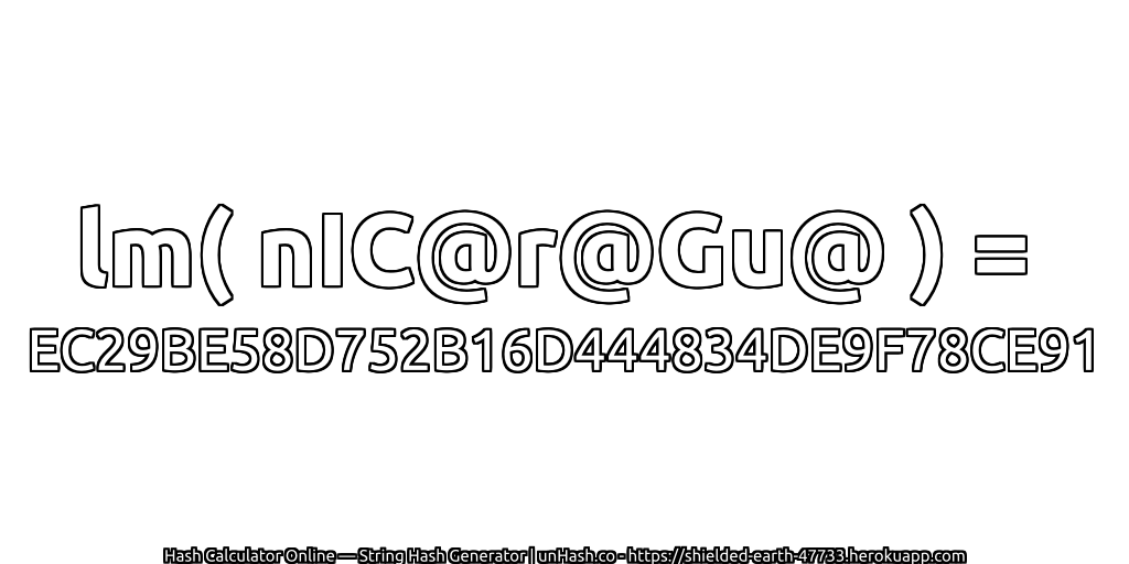 lm( nIC@r@Gu@ ) = EC29BE58D752B16D444834DE9F78CE91 | unHash.co