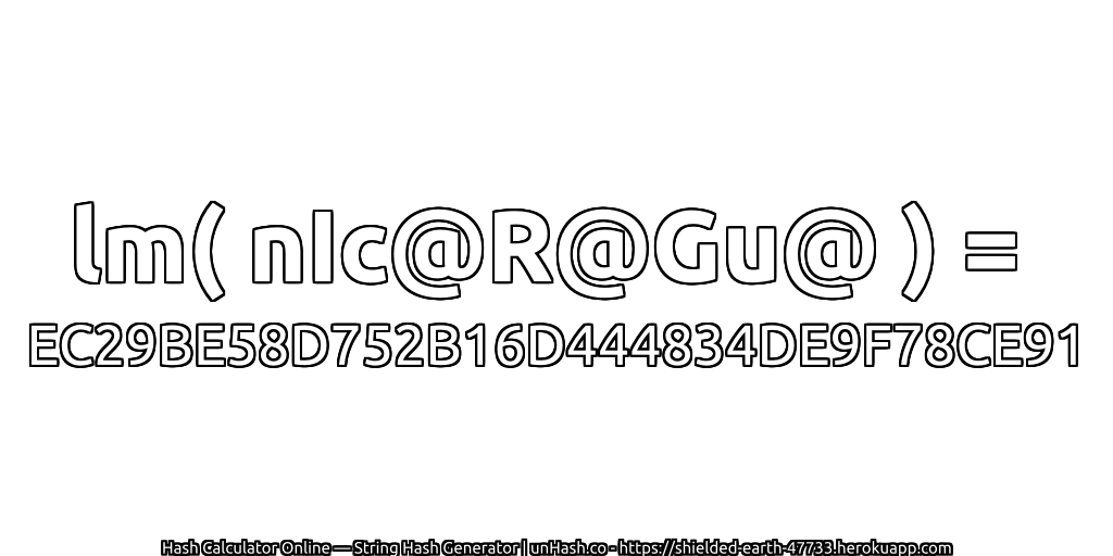 lm( nIc@R@Gu@ ) = EC29BE58D752B16D444834DE9F78CE91 | unHash.co