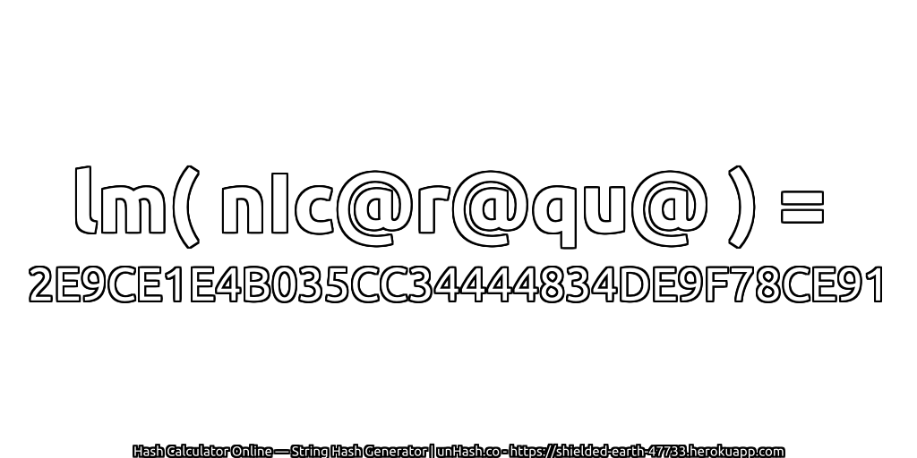 lm( nIc@r@qu@ ) = 2E9CE1E4B035CC34444834DE9F78CE91 | unHash.co