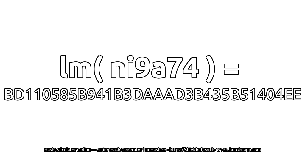 lm( ni9a74 ) = BD110585B941B3DAAAD3B435B51404EE | unHash.co