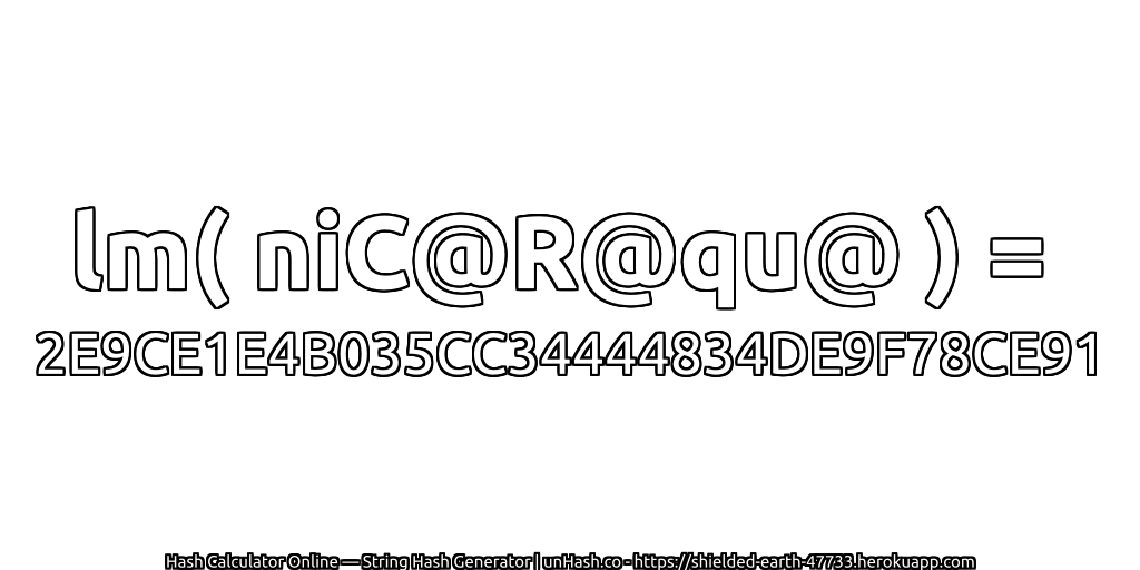 lm( niC@R@qu@ ) = 2E9CE1E4B035CC34444834DE9F78CE91 | unHash.co