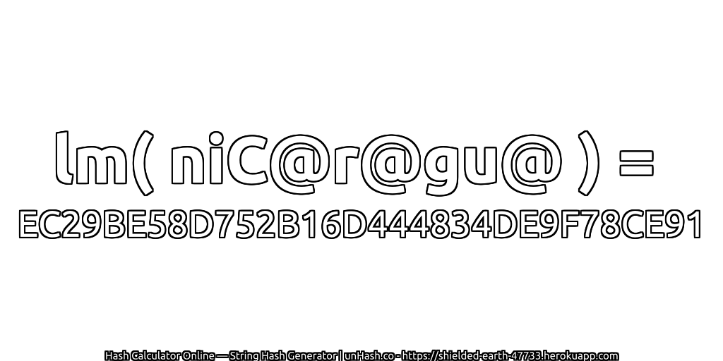 lm( niC@r@gu@ ) = EC29BE58D752B16D444834DE9F78CE91 | unHash.co