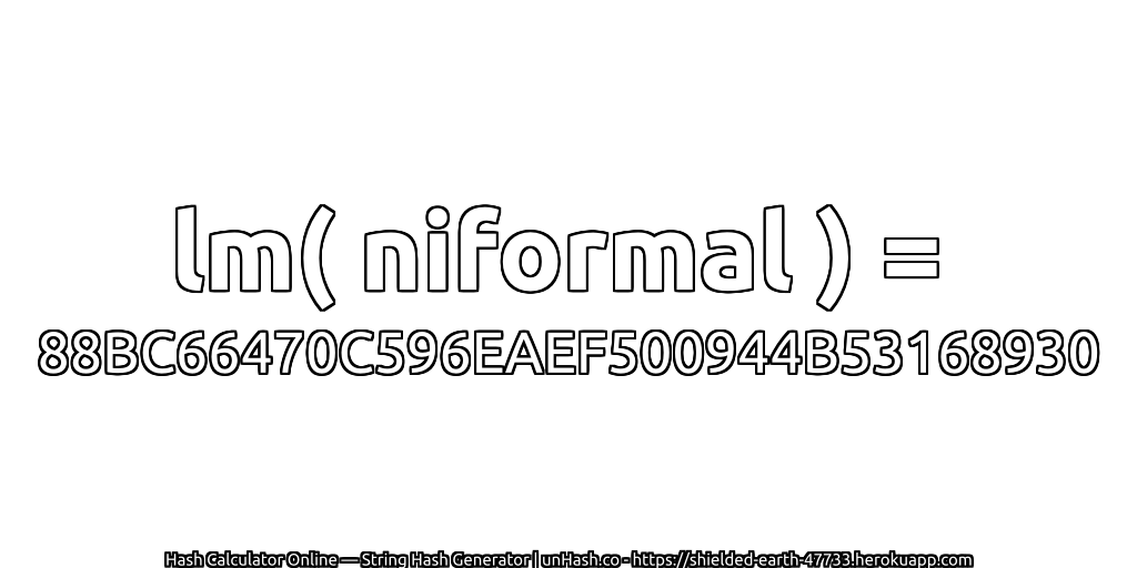 lm( niformal ) = 88BC66470C596EAEF500944B53168930 | unHash.co