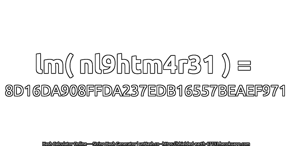 lm( nl9htm4r31 ) = 8D16DA908FFDA237EDB16557BEAEF971 | unHash.co