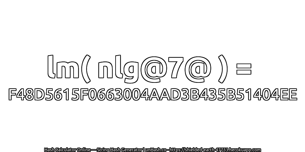 lm( nlg@7@ ) = F48D5615F0663004AAD3B435B51404EE | unHash.co