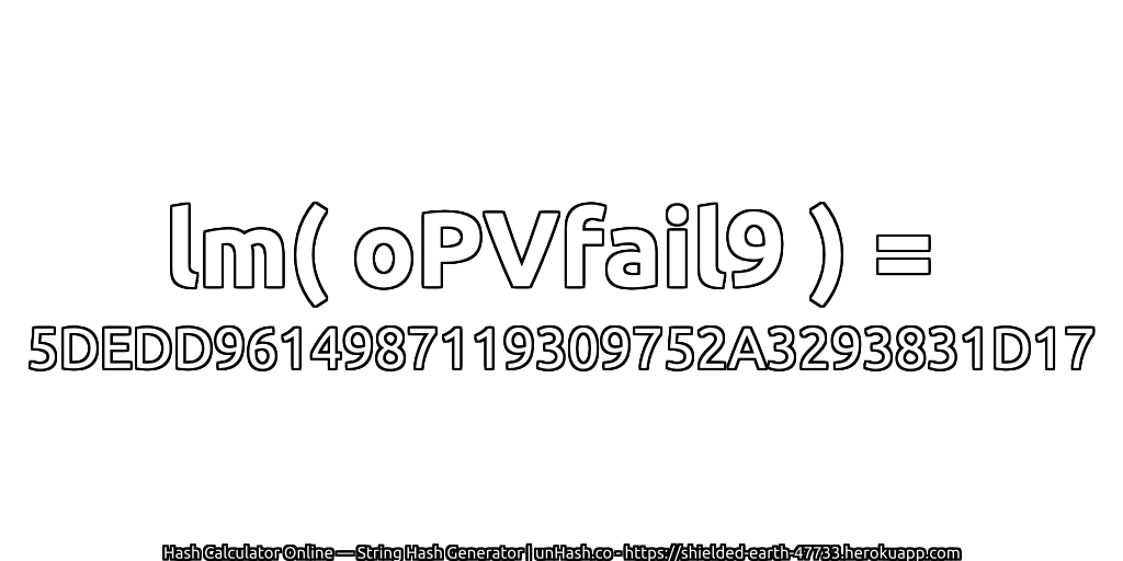 lm( oPVfail9 ) = 5DEDD9614987119309752A3293831D17 | unHash.co