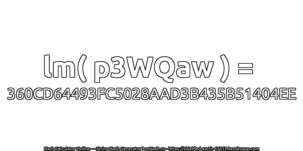 lm( p3WQaw ) = 360CD64493FC5028AAD3B435B51404EE | unHash.co