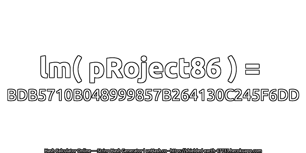 lm( pRoject86 ) = BDB5710B048999857B264130C245F6DD | unHash.co