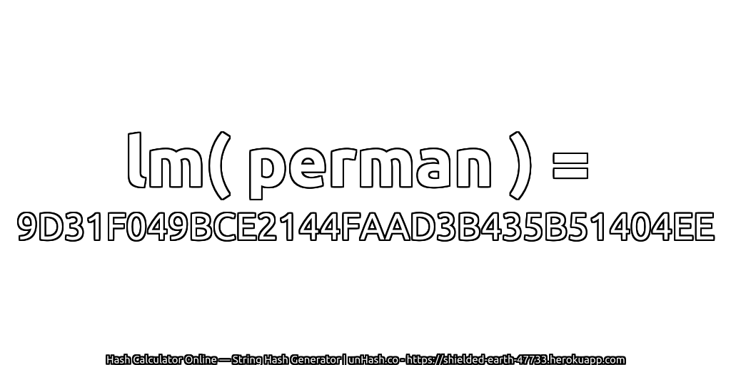 lm( perman ) = 9D31F049BCE2144FAAD3B435B51404EE | unHash.co