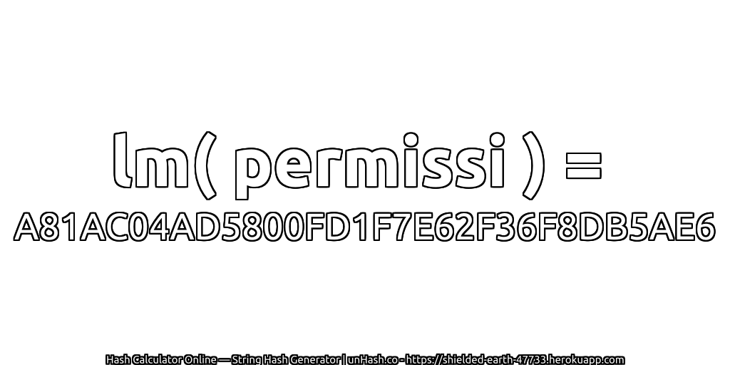 lm( permissi ) = A81AC04AD5800FD1F7E62F36F8DB5AE6 | unHash.co