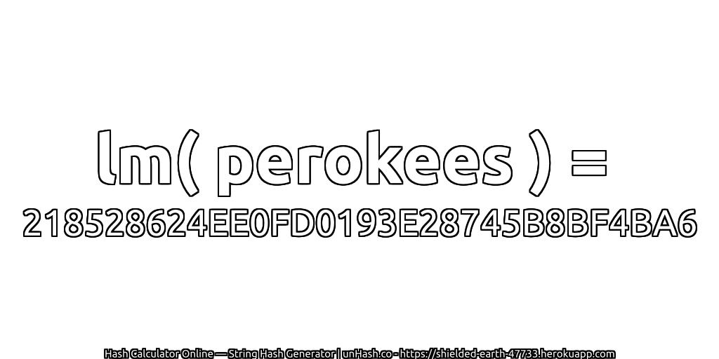 lm( perokees ) = 218528624EE0FD0193E28745B8BF4BA6 | unHash.co