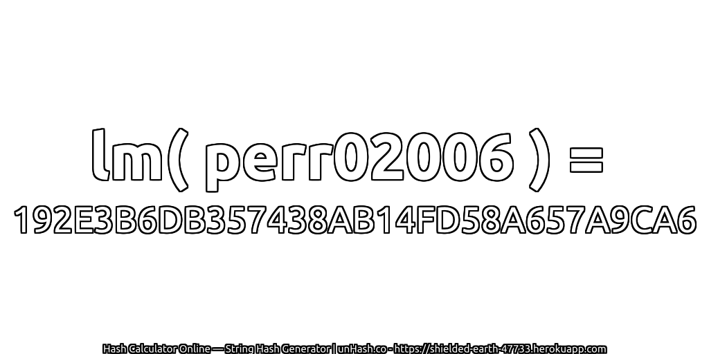 lm( perr02006 ) = 192E3B6DB357438AB14FD58A657A9CA6 | unHash.co