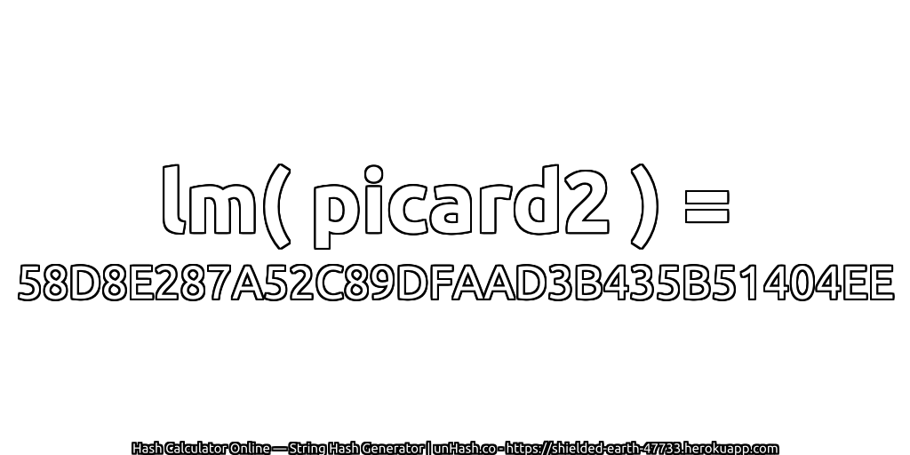 lm( picard2 ) = 58D8E287A52C89DFAAD3B435B51404EE | unHash.co