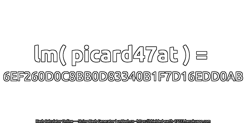 lm( picard47at ) = 6EF260D0C8BB0D83340B1F7D16EDD0AB | unHash.co