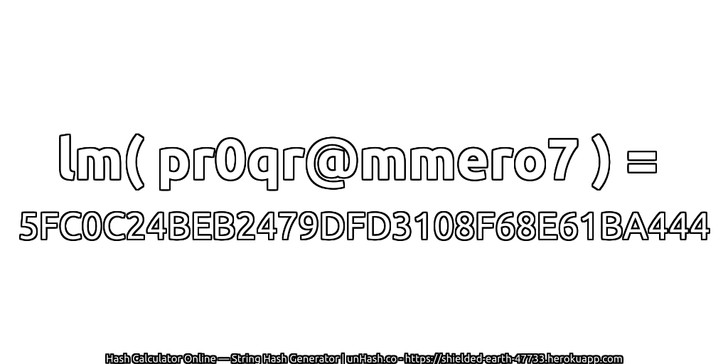 lm( pr0qr@mmero7 ) = 5FC0C24BEB2479DFD3108F68E61BA444 | unHash.co
