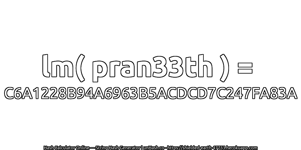 lm( pran33th ) = C6A1228B94A6963B5ACDCD7C247FA83A | unHash.co
